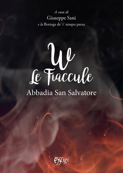 W le fiaccule. Abbadia San Salvatore - copertina