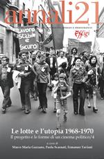 Le lotte e l'utopia 1968-1970. Il progetto e le forme di un cinema politico