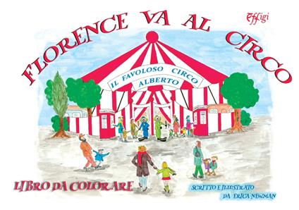 Florence va al circo. Ediz. illustrata - Erica Newman - copertina