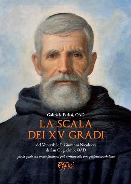 La scala dei XV gradi del Venerabile p. Giovanni Nicolucci di San Guglielmo - Gabriele Ferlisi - copertina