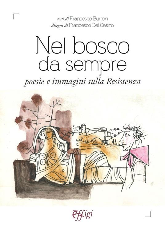Nel bosco da sempre. Poesie e immagini sulla Resistenza - Francesco Burroni - copertina