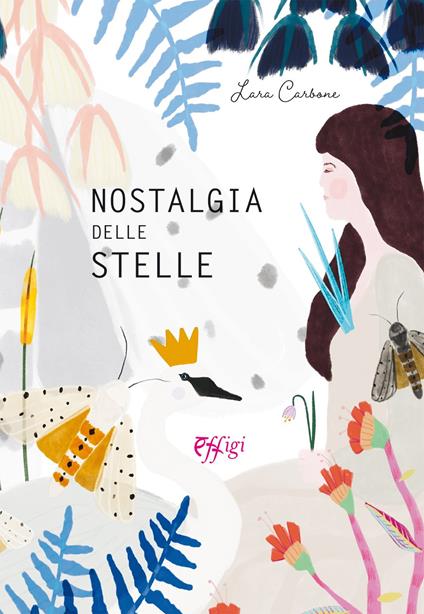 Nostalgia delle stelle. Ediz. a colori - Lara Carbone - copertina
