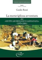 La meravigliosa avventura del «Gruppo Archeologico Garfagnana» (1979-1991)