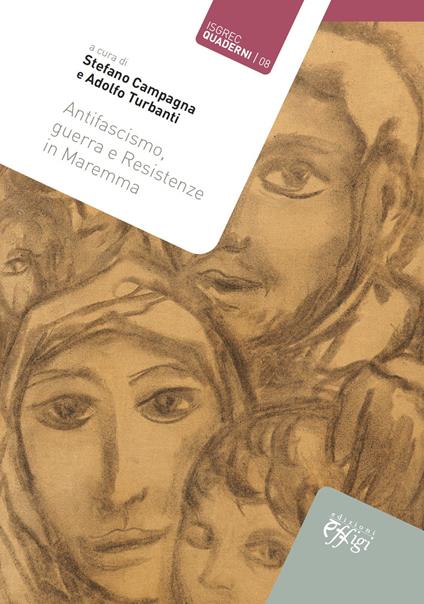 Antifascismo, guerra e Resistenze in Maremma - copertina