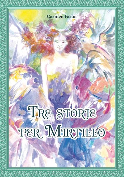 Tre storie per Mirtillo. Ediz. a colori - Carmen Farini - copertina
