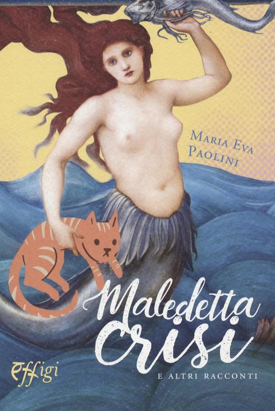 Maledetta crisi e altri racconti - Maria Eva Paolini - copertina
