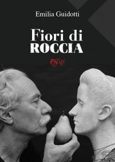 Fiori di roccia - Emilia Guidotti - copertina