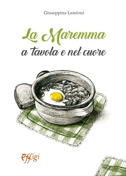 La Maremma a tavola e nel cuore - Giuseppina Lamioni - copertina