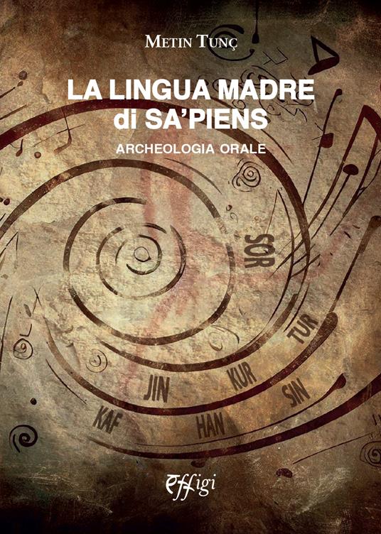 La lingua madre di Sa'piens. Archeologia orale - Metin Tunç - copertina