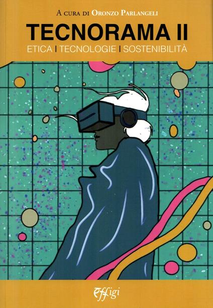 Tecnorama. Vol. 2: Etica. Tecnologie. Sostenibilità - Oronzo Parlangeli - copertina
