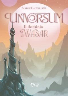 Unvorsum. Il dominio di Wasar - Nadia Calvellini - copertina