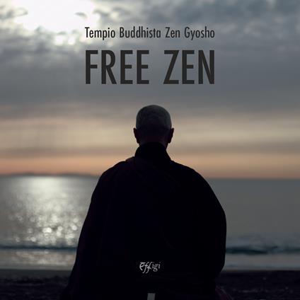 Free zen. Tempio Buddhista Zen G - Denise Lombardi - copertina