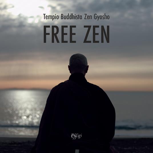 Free zen. Tempio Buddhista Zen G - Denise Lombardi - copertina