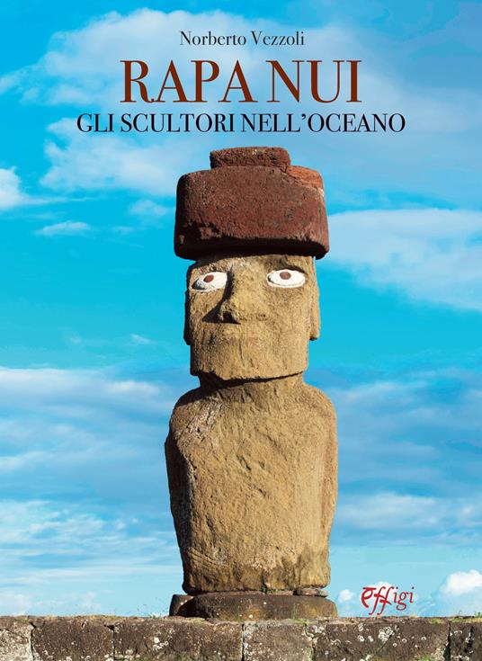 Rapa Nui. Gli scultori nell'oceano - Norberto Vezzoli - copertina