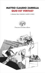 Quid est veritas? Il dramma della passione e morte di Cristo