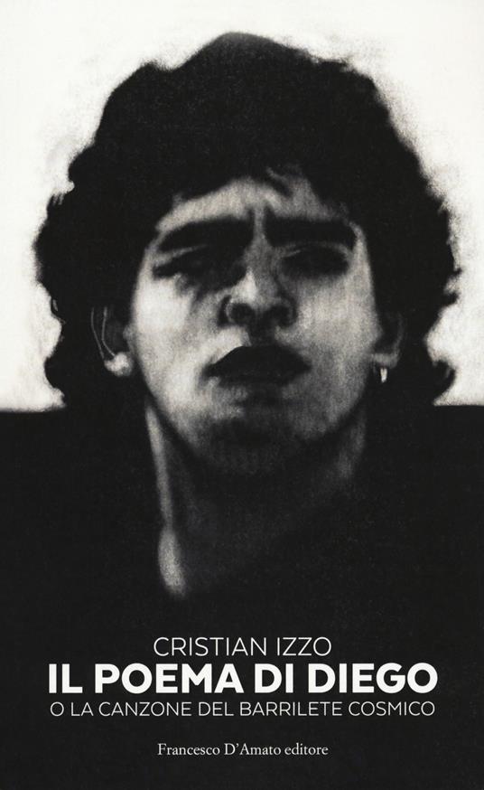 Il poema di Diego o la canzone del barrilete cosmico - Cristian Izzo - copertina