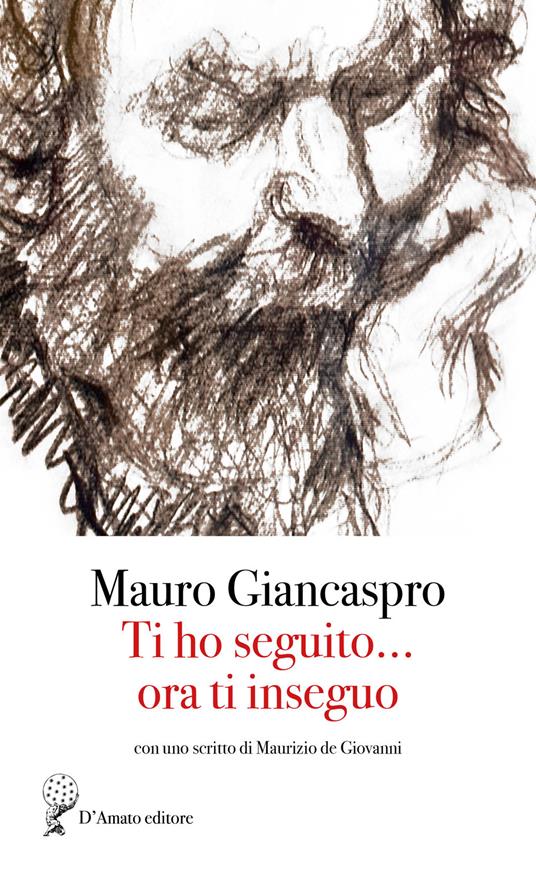 Ti ho inseguito... ora ti inseguo - Mauro Giancaspro - copertina