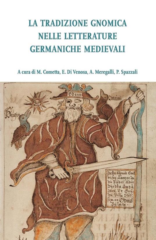 La tradizione gnomica nelle letterature germaniche medievali - Marina Cometta,Elena Di Venosa,Andrea Meregalli,Paola Spazzali - ebook