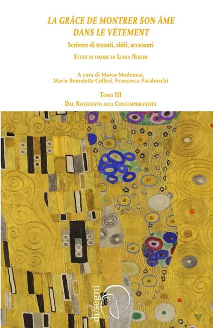 « La grâce de montrer son âme dans le vêtement » Scrivere di tessuti, abiti, accessori. Studi in onore di Liana Nissim - Maria Benedetta Collini,Marco Modenesi,Francesca Paraboschi - ebook