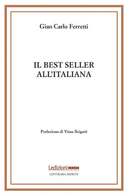 Il best seller all'italiana. Fortune e formule del romanzo «di qualità» - Gian Carlo Ferretti - ebook