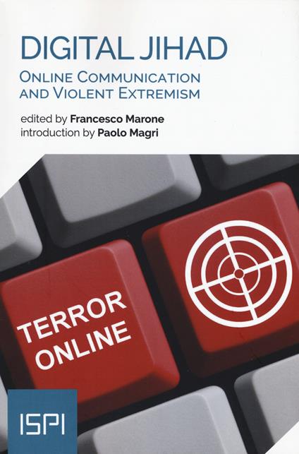 Digital jihad. Online communication and violent extremism - copertina