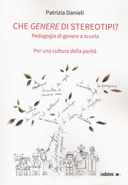 Che genere di stereotipi? Pedagogia di genere a scuola. Per una cultura della parità - Patrizia Danieli - copertina