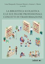 La biblioteca scolastica e le sue figure professionali. Concetti in trasformazione