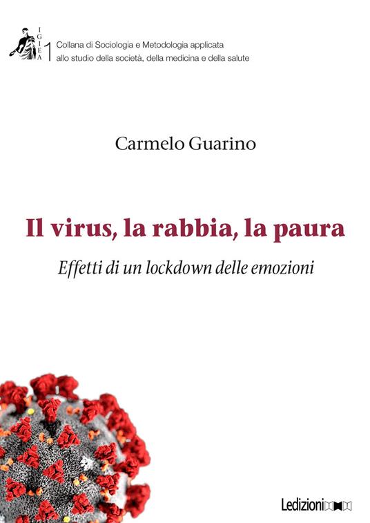 Il virus, la rabbia, la paura. Effetti di un lockdown delle emozioni - Carmelo Guarino - copertina