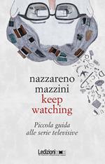 Keep watching. Piccola guida alle serie televisive