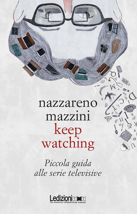 Keep watching. Piccola guida alle serie televisive - Nazzareno Mazzini - copertina