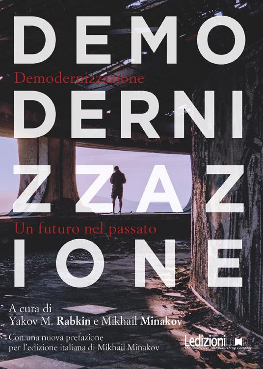 Demodernizzazione. Un futuro nel passato - Mikhail Minakov,Yakov M. Rabkin - ebook