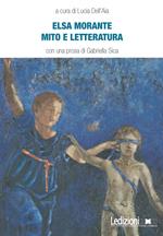 Elsa Morante. Mito e letteratura