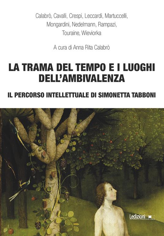La trama del tempo e i luoghi dell'ambivalenza. Il percorso intellettuale di Simonetta Tabboni - Anna Rita Calabrò - ebook