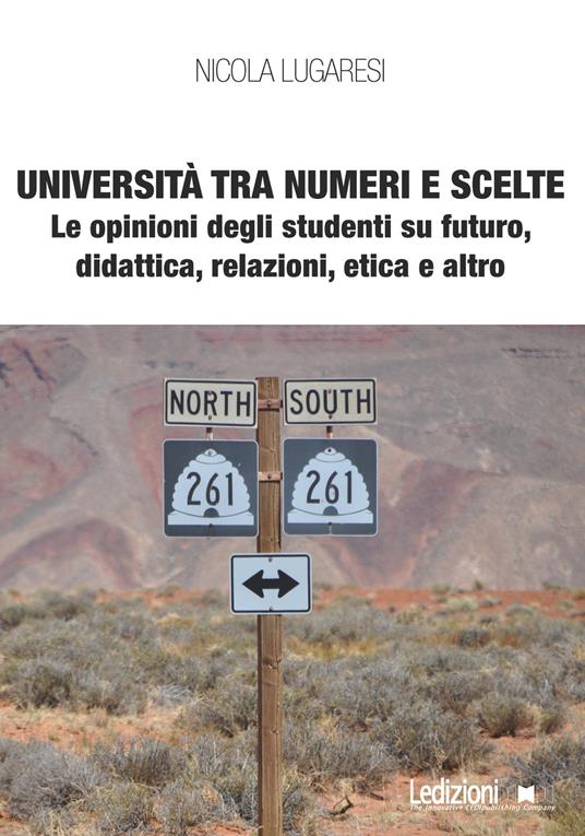 Università tra numeri e scelte. Le opinioni degli studenti su futuro, didattica, relazioni, etica e altro - Nicola Lugaresi - ebook