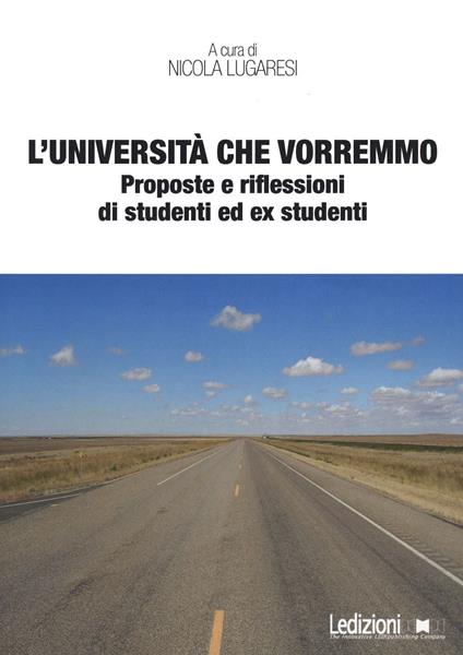 L'università che vorremmo. Proposte e riflessioni di studenti ed ex studenti - copertina