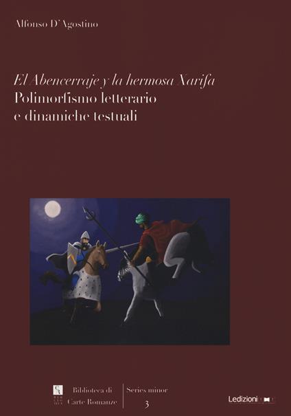 El Abencerraje y la hermosa Xarifa. Polimorfismo letterario e dinamiche testuali - Alfonso D'Agostino - copertina