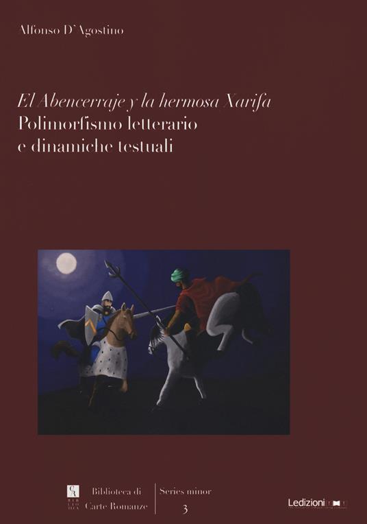 El Abencerraje y la hermosa Xarifa. Polimorfismo letterario e dinamiche testuali - Alfonso D'Agostino - copertina