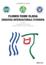 Flumen Fiume Rijeka. Crocevia interculturale d'Europa