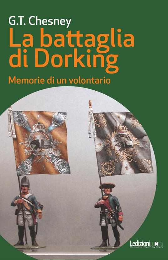 La battaglia di Dorking. Memorie di un volontario - George T. Chesney,Carlo Pagetti - ebook