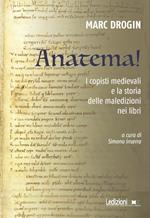 Anatema! I copisti medievali e la storia delle maledizioni nei libri