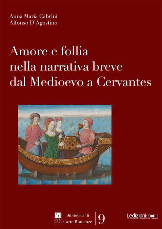 Amore e follia nella narrativa breve dal Medioevo a Cervantes - Alfonso D'Agostino,Anna Maria Cabrini - ebook