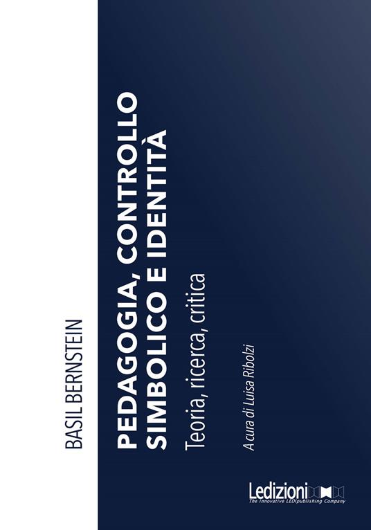 Pedagogia, controllo simbolico e identità. Teoria, ricerca, critica - Bernstein Basil - copertina
