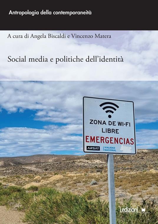 Social media e politiche dell'identità - Angela Biscaldi,Vincenzo Matera - ebook