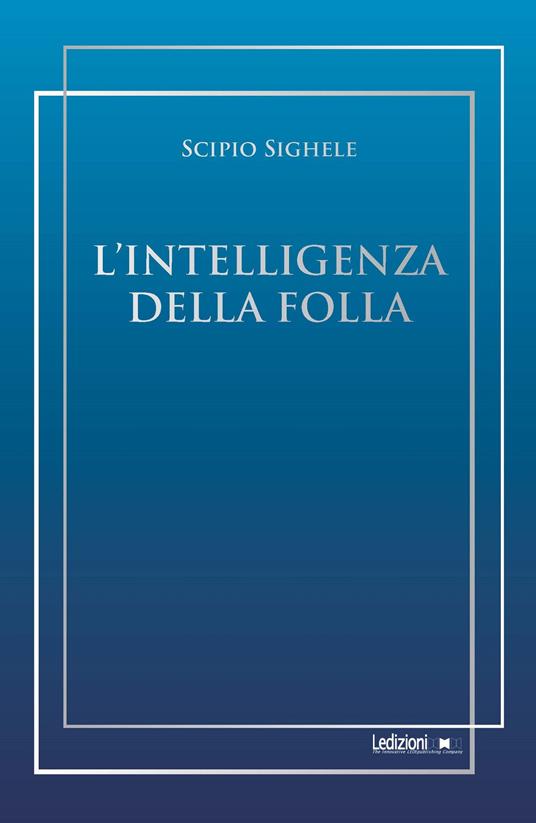 L'intelligenza della folla - Scipio Sighele - copertina