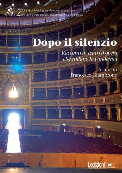 Dopo il silenzio. Racconti di teatri d'opera che sfidano la pandemia - copertina