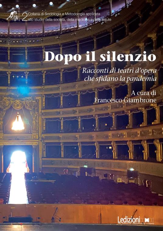 Dopo il silenzio. Racconti di teatri d'opera che sfidano la pandemia - Francesco Giambrone - ebook