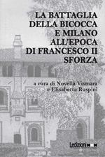 La battaglia della Bicocca e Milano all'epoca di Francesco II Sforza