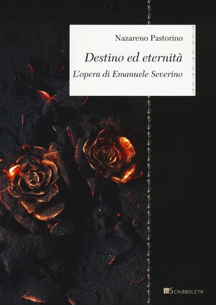 Destino ed eternità. L'opera di Emanuele Severino - Nazareno Pastorino - copertina