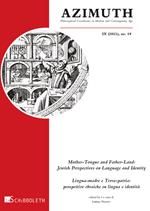 Azimuth (2021). Vol. 18: Mother-Tongue and Father-Land: Jewish Perspectives on Language and Identity – Lingua-madre e Terra-patria: prospettive ebraiche su lingua e identità
