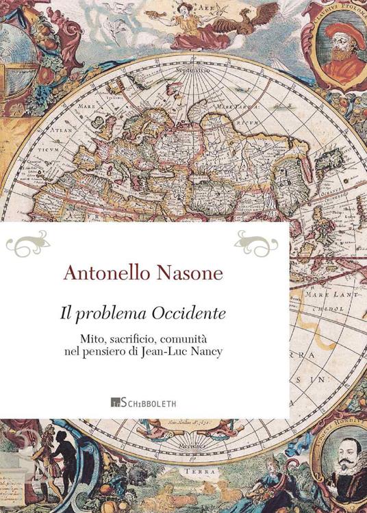Il problema Occidente. Mito, sacrificio, comunità nel pensiero di Jean-Luc Nancy - Antonello Nasone - copertina